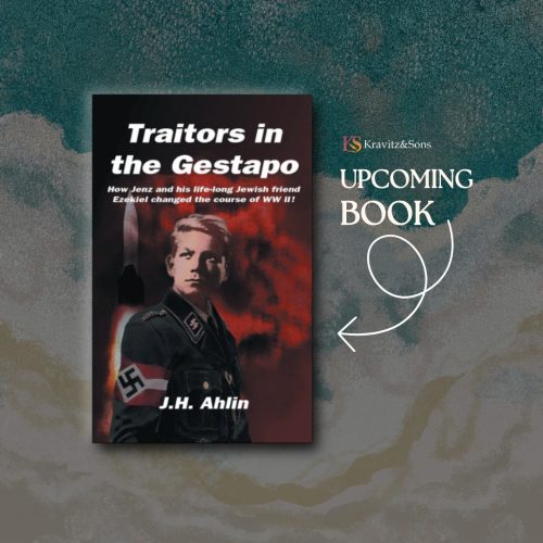 Traitors in the Gestapo Written by Dr. Jeffrey H. Ahlin