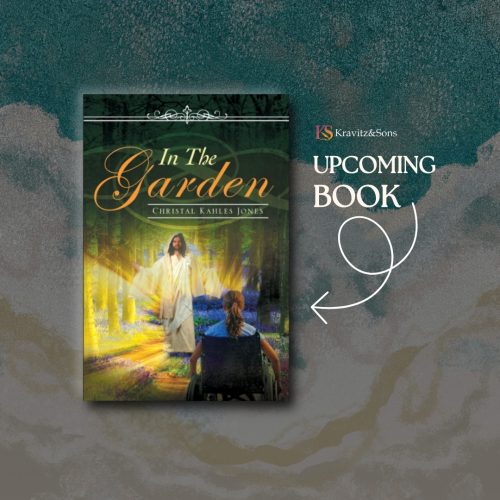 In the Garden Written by Christal Kahles Jones