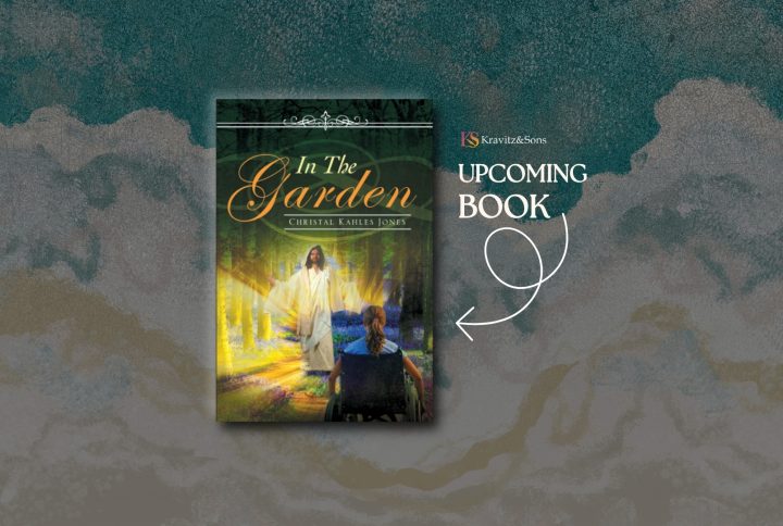 In the Garden Written by Christal Kahles Jones