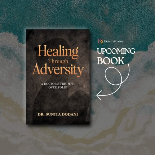 The Courage to Heal — Triumph Over Polio Written by Dr. Sunita Dodani