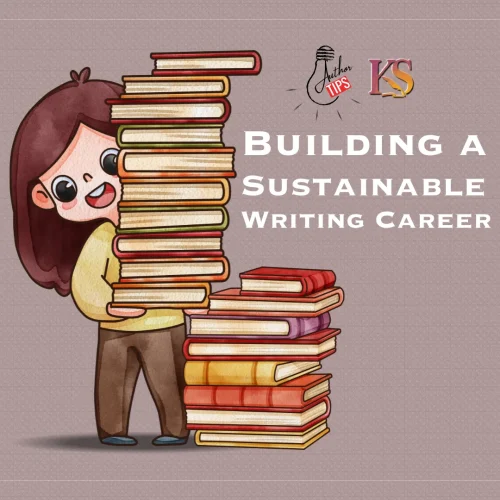 Building A Sustainable Writing Career
