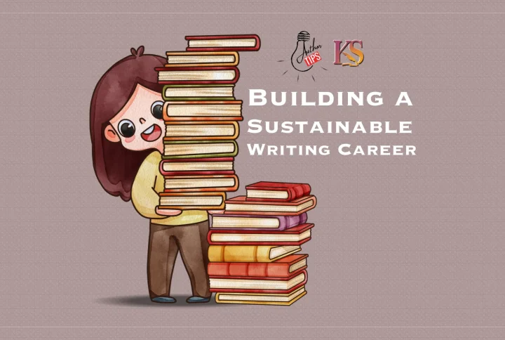 Building A Sustainable Writing Career