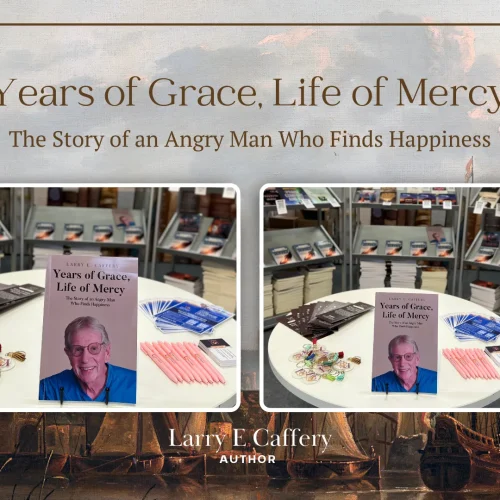 Celebrating Stories Without Limits Through Years of Grace, Life of Mercy by Larry E. Caffery