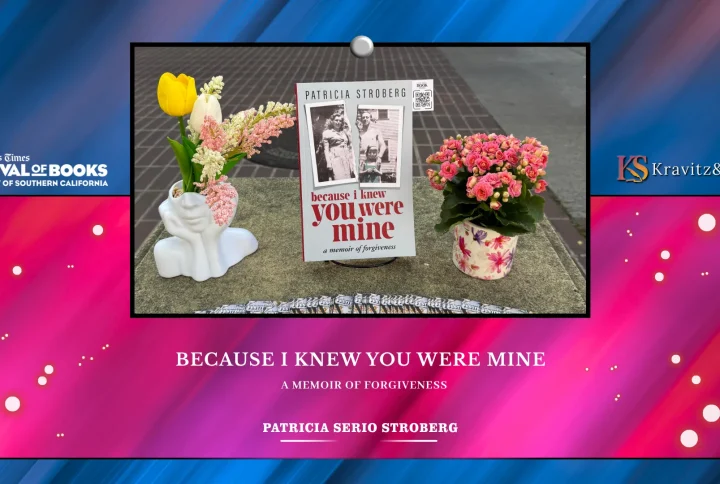 Where Stories Meet the World Through Because I Knew You Were Mine: A Memoir of Forgiveness by Patricia Serio Stroberg