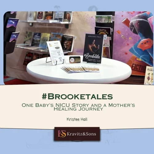 Bringing Stories to Life Through #Brooketales: One Baby’s NICU Story and a Mother’s Healing Journey by Kristee Hall