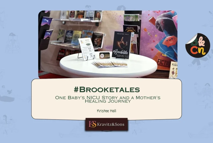 Bringing Stories to Life Through #Brooketales: One Baby’s NICU Story and a Mother’s Healing Journey by Kristee Hall