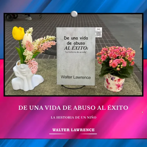 Where Stories Meet the World Through Life of Abuse to Success: A Child’s Story by Walter Lawrence (Spanish Edition)