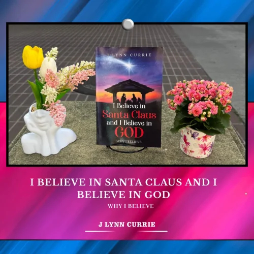 Where Stories Meet the World Through I Believe in Santa Claus And I Believe in God by Lynn Currie