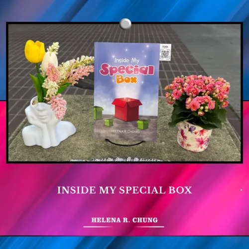 Where Stories Meet the World Through Inside My Special Box by Helena R. Chung