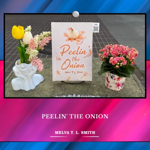 Where Stories Meet the World Through Peelin’ the Onion by Melva T. L. Smith