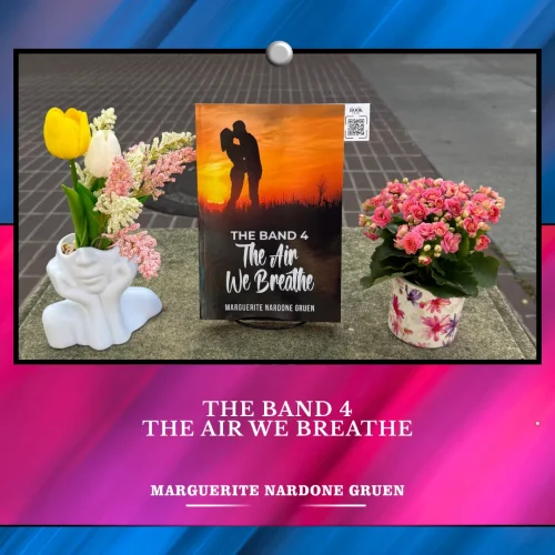 Where Stories Meet the World Through The Band 4: The Air We Breathe by Marguerite Nardone Gruen
