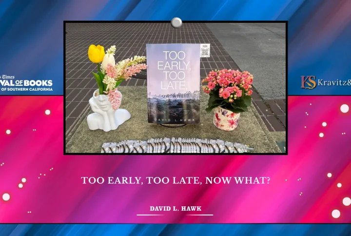 Where Stories Meet the World Through Too Early, Too Late, Now What? by David L. Hawk