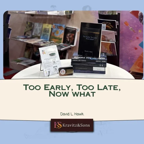 Bringing Stories to Life Through Too Early, Too Late, Now What by David L. Hawk