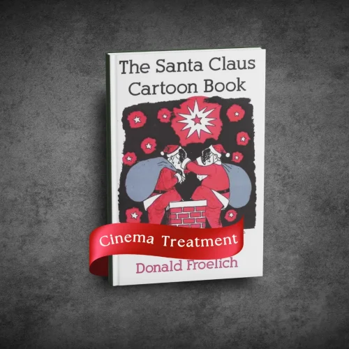 Cinema Treatment for The Santa Claus Cartoon Book by Donald Froelich