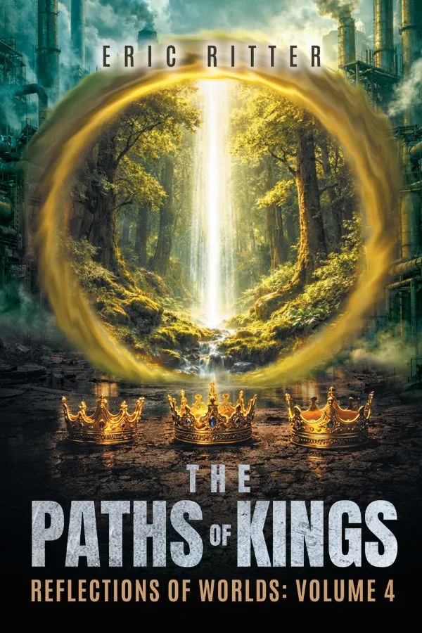 The Paths of Kings: Reflections of Worlds Volume 4