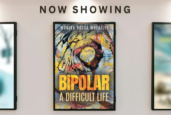 A Trailer for Bipolar: A Difficult Life by Monika Rossa Wheatley